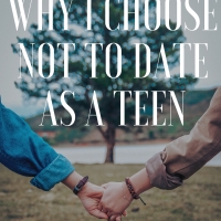 Why I Choose Not To Date as a Teen