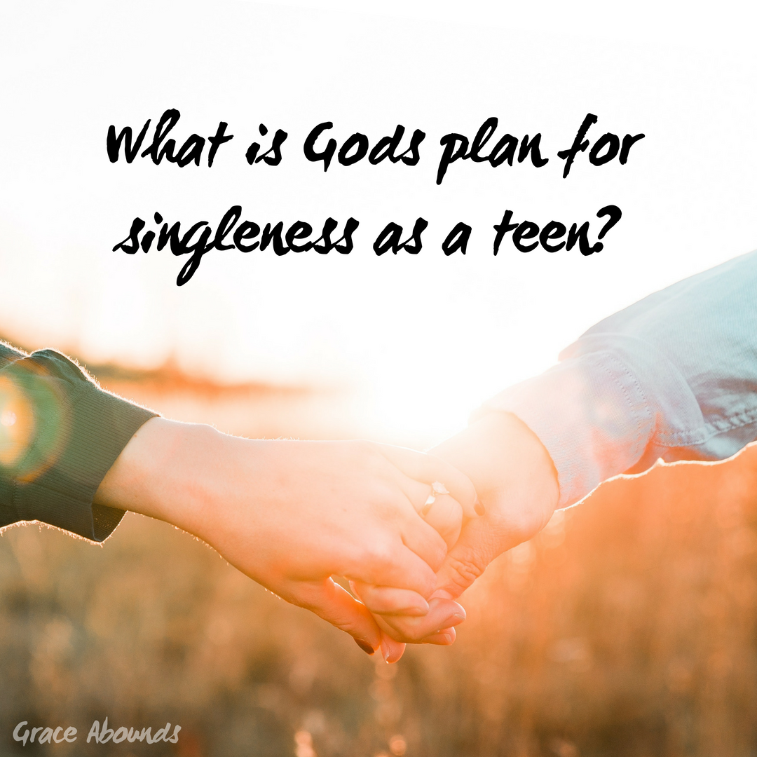 What is God Plan for Singleness as a Teen_